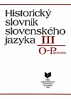 Historický slovník slovenského jazyka III: O–P (pochytka)
