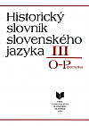 Historický slovník slovenského jazyka. III, O–P(pochytka)