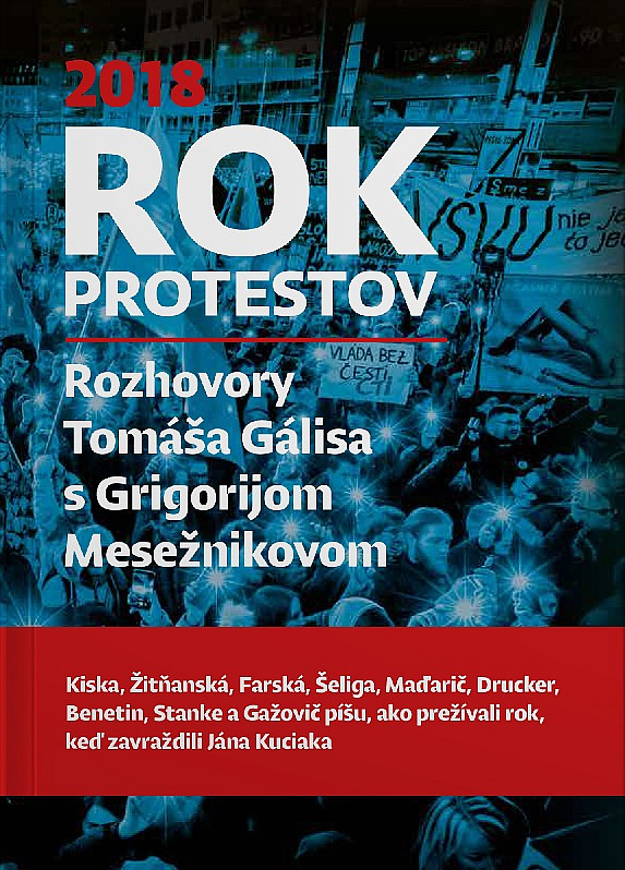 Rok protestov: Rozhovory Tomáša Gálisa s Grigorijom Mesežnikovom