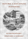 Historie a současnost podnikání na Hodonínsku, Kyjovsku a Veselsku
