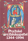 Pražské arcibiskupství 1344-1994