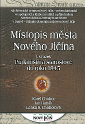 Místopis města Nového Jičína – I. svazek Purkmistři a starostové do roku 1945