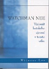 Watchman Nee – vizionář božského zjevení v tomto věku