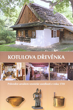 Kotulova dřevěnka: Průvodce areálem vesnické usedlosti z roku 1781