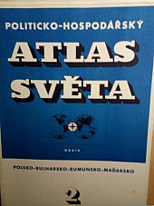 Politicko-hospodářský atlas světa - Sešit 2.: Polsko - Bulharsko - Rumunsko - Maďarsko obálka knihy