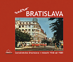 Bratislava - retro socialistická Bratislava v rokoch 1948-1989