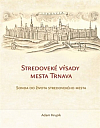 Stredoveké výsady mesta Trnava: Sonda do života stredovekého mesta
