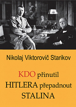 Kdo přinutil Hitlera přepadnout Stalina obálka knihy