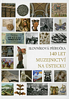 140 let muzejnictví na Ústecku