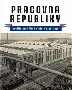 Pracovna republiky, architektura Plzně v letech 1918-1938