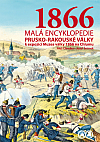 1866: Malá encyklopedie prusko-rakouské války k expozici Muzea války 1866 na Chlumu