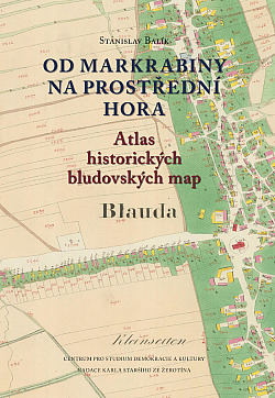 Od Markrabiny na Prostřední hora - Atlas historických bludovských map