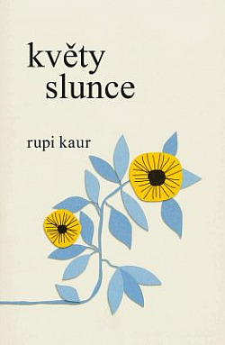 Květy slunce, Rupi Kaur