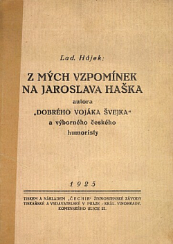 Z mých vzpomínek na Jaroslava Haška, autora "Dobrého vojáka Švejka" a výborného českého humoristy