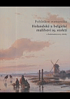 Pohledem romantika / Holandské a belgické malířství 19. století z Rademakersovy sbírky
