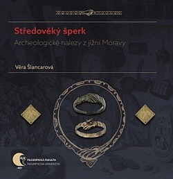 Středověký šperk - Archeologické nálezy z jižní Moravy obálka knihy