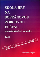 Škola hry na sopránovou zobcovou flétnu pro začátečníky i samouky - 1. díl