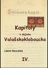 Kapitoly k dějinám Valašskokloboucka IV.