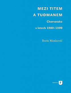 Mezi Titem a Tudjmanem: Chorvatsko v letech 1989-1990