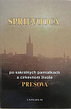 Sprievodca po sakrálnych pamiatkach a cirkevnom živote Prešova