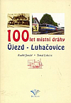 100 let místní dráhy Újezd - Luhačovice