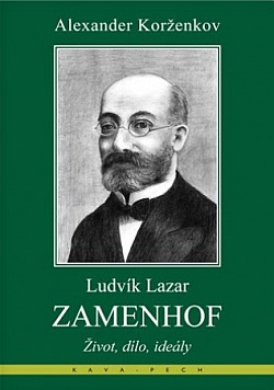 Ludvík Lazar Zamenhof: Život, dílo, ideály
