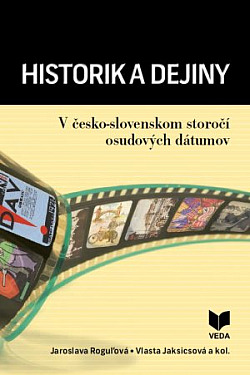 Historik a dejiny: V česko-slovenskom storočí osudových dátumov