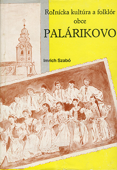 Roľnícka kultúra a folklór obce Palárikovo