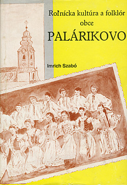 Roľnícka kultúra a folklór obce Palárikovo