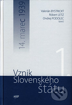 Vznik Slovenského štátu - 14. marec 1939 1.