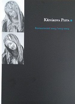 Křivákova Pieta. Restaurování 2005/2013-2014