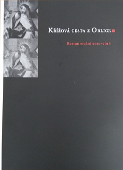 Křížová cesta z Orlice. Restaurování 2010-2018