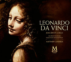 Leonardo da Vinci: Jeho život a dielo