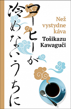 Tošikazu Kawaguči – Než vystydne káva