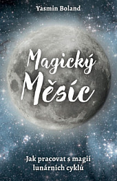 Magický měsíc: Jak pracovat s magií lunárních cyklů