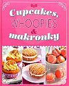 Cupcakes, Whoopies & Makronky