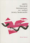 Směry literární interpretace XX. století (texty, komentáře)