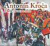 Antonín Kroča - malíř života a duše