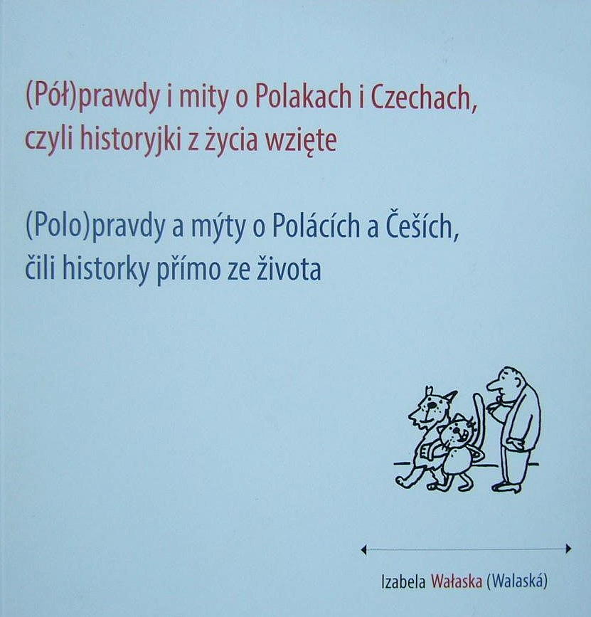 (Polo)pravdy a mýty o Polácích a Češích, čili historky přímo ze života