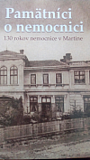 Pamätníci o nemocnici: 130 rokov nemocnice v Martine