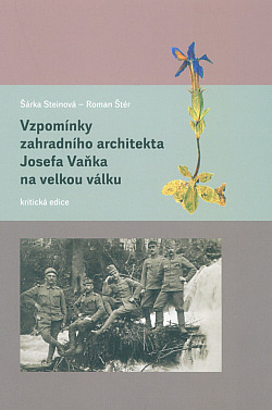 Vzpomínky zahradního architekta Josefa Vaňka na velkou válku