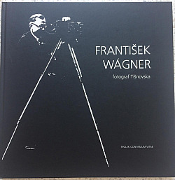František Wágner: fotograf Tišnovska