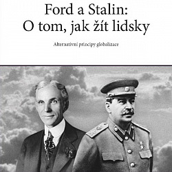 Ford a Stalin: o tom, jak žít lidsky