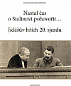 Nastal čas o Stalinovi pohovořit… / Jidášův hřích 20. sjezdu