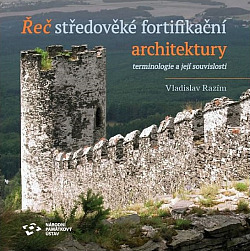 Řeč středověké fortifikační architektury. Terminologie a její souvislosti
