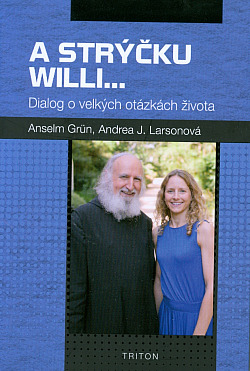A strýčku Willi...: Dialog o velkých otázkách života