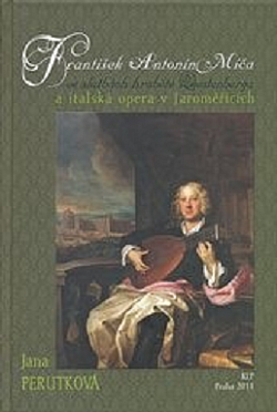 František Antonín Míča ve službách hraběte Questenberga a italská opera v Jaroměřicích