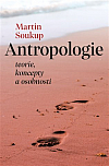 Antropologie: teorie, koncepty a osobnosti