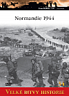 Normandie 1944 - Vylodění spojeneckých vojsk a průlom z předmostí