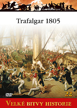 Trafalgar 1805 - Nelsonovo vrcholné vítězství